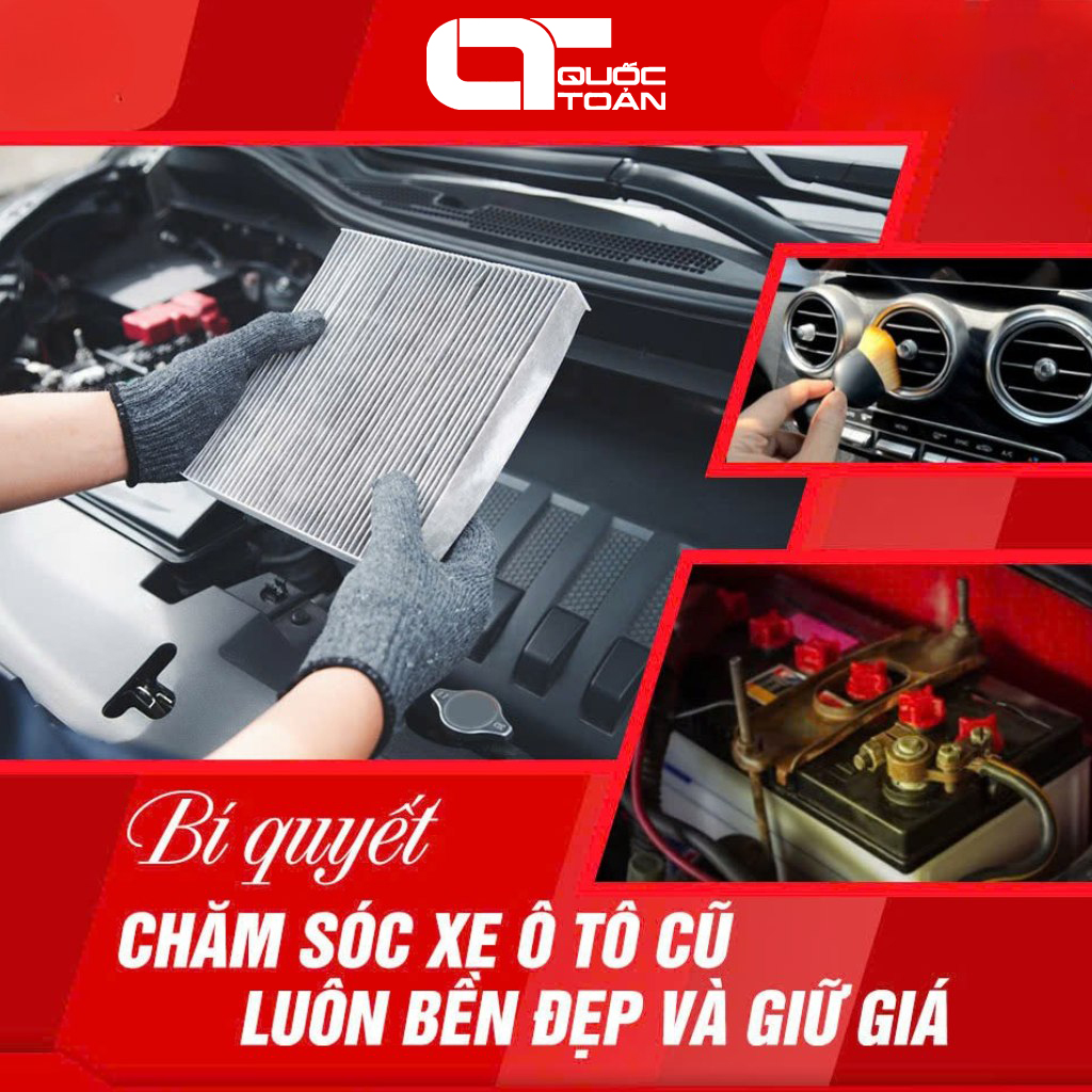 BÍ QUYẾT CHĂM SÓC XE Ô TÔ CŨ LUÔN BỀN ĐẸP VÀ GIỮ GIÁ CÙNG QUỐC TOẢN AUTO 
